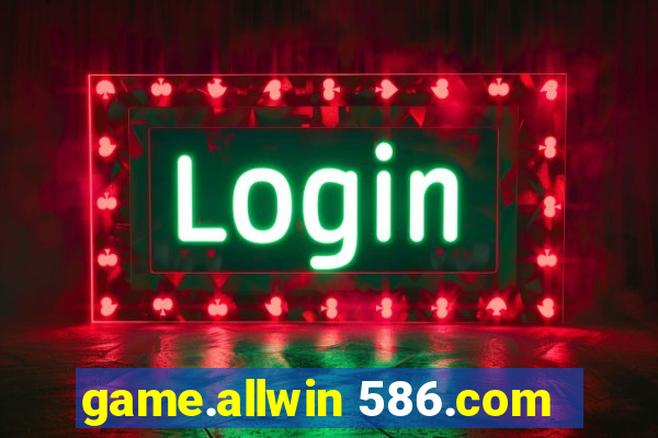 game.allwin 586.com